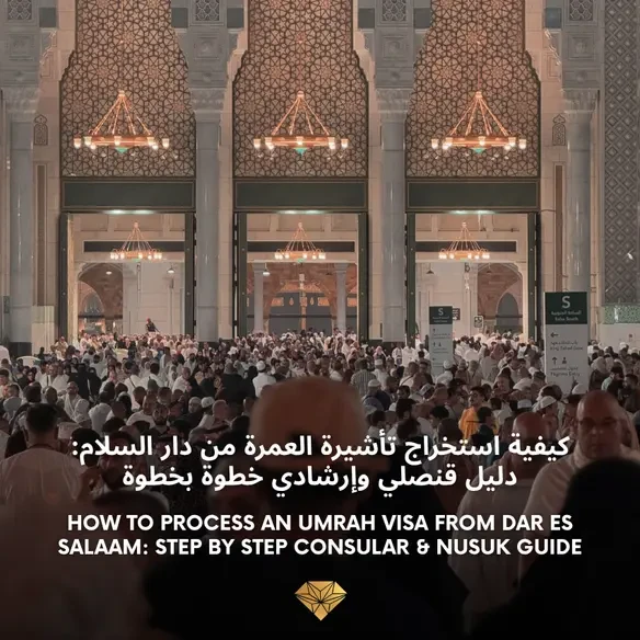 Jinsi ya Kuomba Visa ya Umrah kutoka Dar es Salaam: Mwongozo wa Hatua kwa Hatua wa Ubalozi na Nusuk