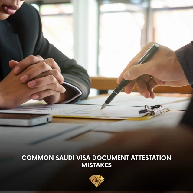 أخطاء شائعة في تصديق المستندات تؤدي إلى تأخير تأشيرات المملكة العربية السعودية (وكيفية تجنبها)