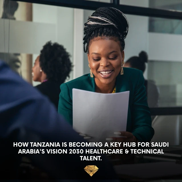 Tanzania to Saudi Arabia Talent: Vision 2030 Healthcare & Skilled Hiring Guide